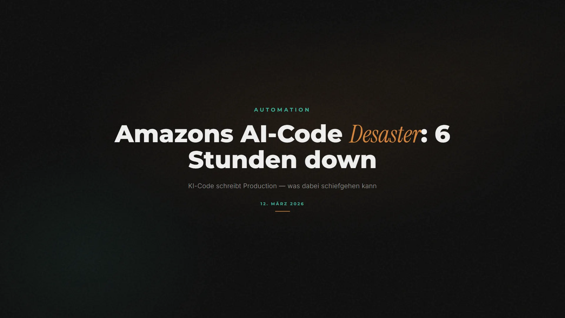 Amazons AI Code Probleme: 6 Stunden Down