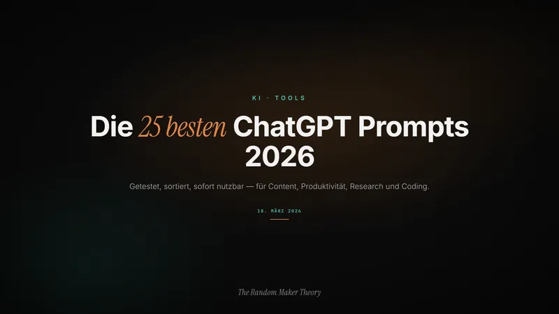 Die 25 besten ChatGPT Prompts 2026: Getestet, sortiert, sofort nutzbar